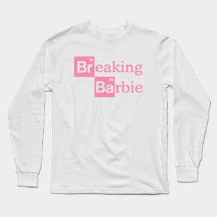 Breaking Barbie Long Sleeve T-Shirt